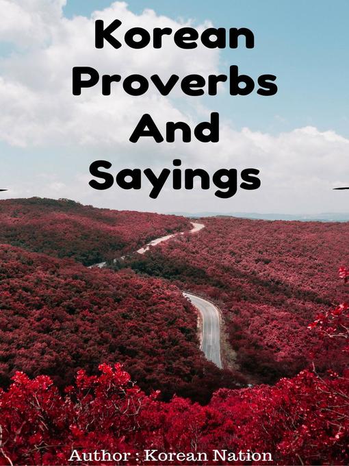 Title details for Korean Proverbs and Sayings by KOREAN NATION - Available